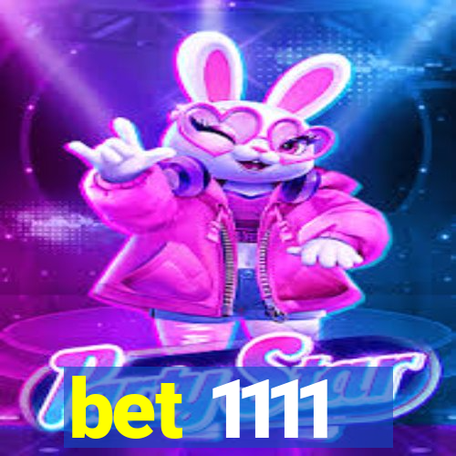 bet 1111